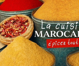 Replay La cuisine marocaine, épicez tout !