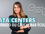 Replay Chaque voix compte - Data centers : eldorado ou cauchemar écolo ?