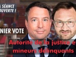 Replay La séance est ouverte ! - Autorité de la justice et mineurs délinquants : dernier vote - 13/05/2025