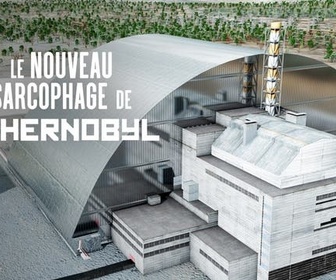 Replay Le nouveau sarcophage de Tchernobyl - 26/04/2026