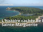 Replay La France en vrai - L'histoire cachée de l'île Sainte-Marguerite