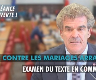 Replay La séance est ouverte ! - Lutte contre les mariages arrangés : examen du texte en commission - 16/06/2025