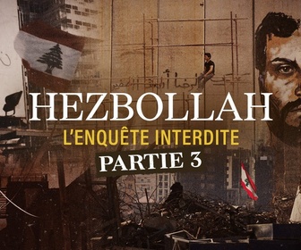 Replay Hezbollah, l'enquête interdite - S1 E3 - Au nom de la raison d'Etat