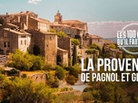 Replay Les 100 lieux qu'il faut voir - La Provence de Pagnol et Giono