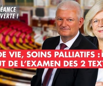 Replay La séance est ouverte ! - Fin de vie : coup d'envoi dans l'hémicycle - 12/05/2025