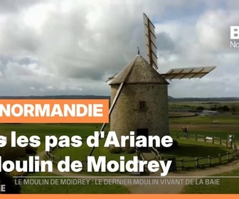 Replay Les longs formats des Locales - Dans les pas d'Ariane : Le Moulin de Moidrey