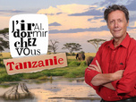 Replay J'irai dormir chez vous - S8E4 - Tanzanie