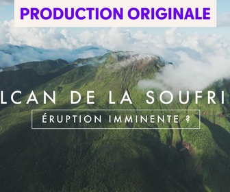 Replay Volcan de la Soufriere : éruption imminente ?