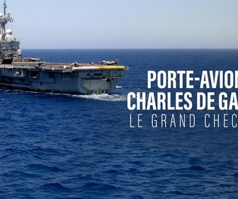 Replay Porte-avions Charles de Gaulle : le grand check-up