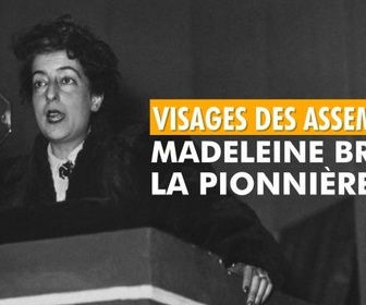 Replay Visages des assemblées - Madeleine Braun, la pionnière