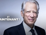 Replay Et maintenant ! - Dominique de Villepin, un candidat pour la gauche ?