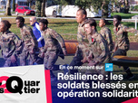 Replay Pas 2 Quartier - Résilience : les soldats blessés en opération solidarité