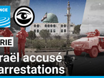 Replay Les Observateurs - Syrie : l'armée israélienne accusée d'arrestations et de détentions arbitraires