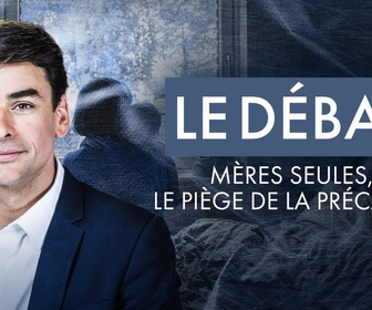 Replay Mères seules, le piège de la précarité : débat