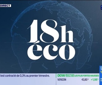 Replay Le 18h Eco - Mercredi 30 avril