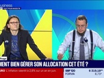 Replay Tout pour investir - Le déchiffrage : Comment bien gérer son allocation cet été ? - 01/07