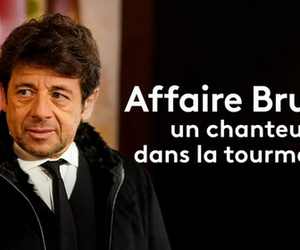 Replay Affaire Bruel : un chanteur dans la tourmente