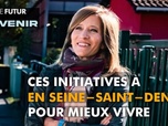 Replay Notre futur a de l'avenir - Ces initiatives en Seine-Saint-Denis pour vivre mieux
