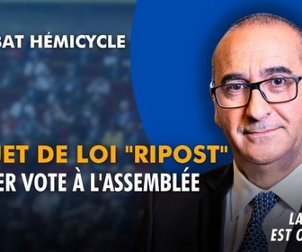Replay La séance est ouverte ! - Projet de loi RIPOST : dernier vote à l'Assemblée - 15/07/2026