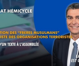 Replay La séance est ouverte ! - Inscrire les Frères Musulmans sur la liste des organisations terroristes : examen d'un texte