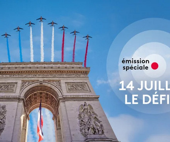 Replay Emission spéciale 14 juillet, le défilé - 14 juillet, le défilé