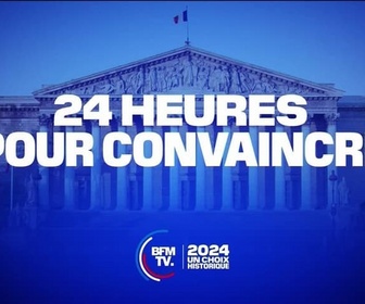 Replay Les émissions spéciales - Législatives 2024 : 24 heures pour convaincre, revoir notre soirée spéciale