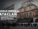 Replay De Charlie Hebdo au Bataclan, les derniers secrets des attentats