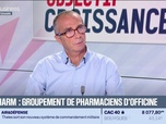 Replay Objectif Croissance - Frédéric Chetreff (Unipharm Grand-Ouest) : Unipharm, groupement de pharmaciens d'officine - 26/09
