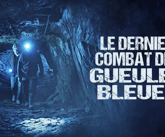 Replay La Ligne Bleue - Le dernier combat des gueules bleues