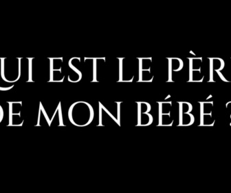 Replay Qui est le père de mon bébé ? - 06/10/2025