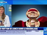 Replay Good Morning Business - Morning Retail : Louis Vuitton se lance dans le maquillage, par Eva Jacquot - 29/08