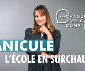 Replay Chaque voix compte - Canicule : l'école en surchauffe