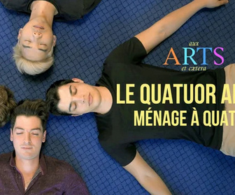 Replay Aux arts et cætera - Le Quatuor Arod : ménage à quatre