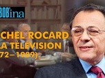Replay Rembob'INA - Michel Rocard à la télévision (1972-1989)