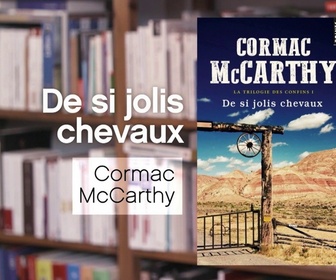 Replay La p'tite librairie - De si jolis chevaux - Cormac McCarthy