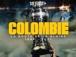 Replay Colombie la route de la gloire - 06/05/2026