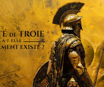 Replay La cité de Troie a-t-elle réellement existé ?
