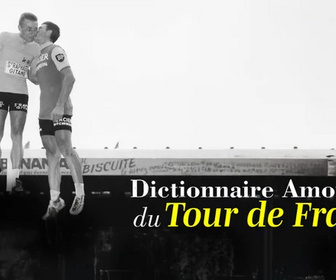 Replay Dictionnaire amoureux du Tour de France