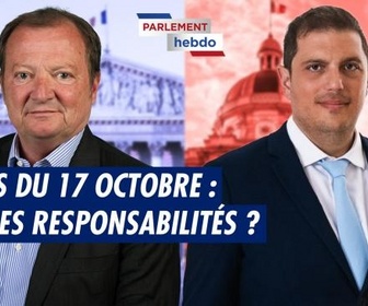 Replay Parlement Hebdo - Chaos du 17 octobre : quelles responsabilités ?
