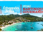 Replay Échappées belles - S16 E26 - Spéciale Martinique gourmande