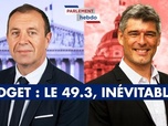 Replay Parlement Hebdo - Budget : le 49.3, inévitable ?