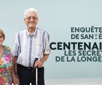 Replay Enquête de santé - Centenaires, les secrets de la longévité