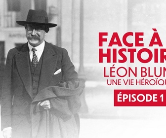 Replay Face à l'histoire : Léon Blum, une vie héroïque - Épisode 1 - La naissance d'un leader