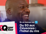 Replay Pas 2 Quartier - Du 93 aux Cévennes : l'hôtel du rire