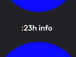 Replay 23h info - Émission du lundi 22 juillet 2024