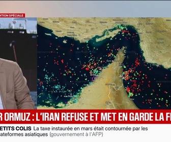 Replay BFM Première - Déminage d'Ormuz: l'Iran demande à la France de ne pas compliquer davantage la situation