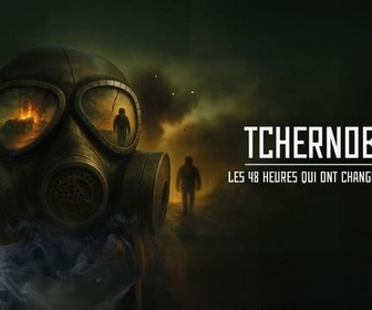 Replay Tchernobyl : les 48 heures qui ont changé le monde - 25/04/2026