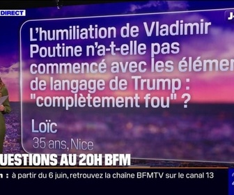 Replay 20H BFM - VOS QUESTIONS - L'humiliation de Poutine n'a-t-elle pas commencé avec le complètement fou de Trump ?