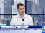 Replay BFM Bourse - Culture Bourse : Tout comprendre au stock split, par Gwendal Daubresse-Chasle - 25/05