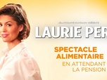 Replay Laurie Peret - Spectacle alimentaire en attendant la pension - 1h12